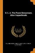 U. L. A. The Peace Democracy, Alias Copperheads