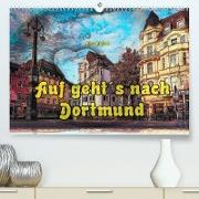 Auf geht´s nach Dortmund (Premium, hochwertiger DIN A2 Wandkalender 2023, Kunstdruck in Hochglanz)