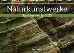 Naturkunstwerke - Strukturwelten (Wandkalender 2023 DIN A2 quer)