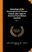 Genealogy of the Descendants of Thomas French who Came to America From Nether Heyford, Volume 1