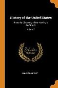 History of the United States: From the Discovery of the American Continent, Volume 7
