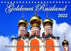 Goldenes Russland - Prachtvolle Kathedralen in Tscheboksary (Tischkalender 2023 DIN A5 quer)