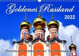 Goldenes Russland - Prachtvolle Kathedralen in Tscheboksary (Wandkalender 2023 DIN A3 quer)
