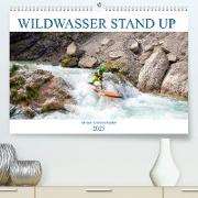 Wildwasser Stand up (Premium, hochwertiger DIN A2 Wandkalender 2023, Kunstdruck in Hochglanz)