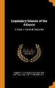 Legendary Islands of the Atlantic: A Study in Medieval Geography