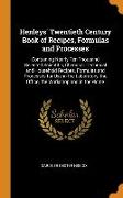 Henleys' Twentieth Century Book of Recipes, Formulas and Processes: Containing Nearly Ten Thousand Selected Scientific, Chemical, Technical and Househ