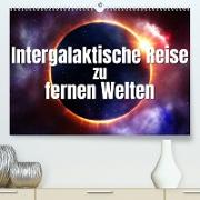 Intergalaktische Reise zu fernen Welten (Premium, hochwertiger DIN A2 Wandkalender 2023, Kunstdruck in Hochglanz)