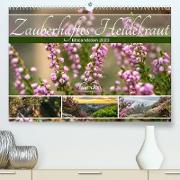 Zauberhaftes Heidekraut - Elbsandstein (Premium, hochwertiger DIN A2 Wandkalender 2023, Kunstdruck in Hochglanz)