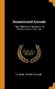 Domesticated Animals: Their Relation to Man and to His Advancement in Civilization