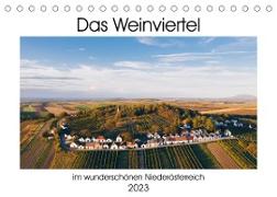 Das Weinviertel im wunderschönen Niederösterreich.AT-Version (Tischkalender 2023 DIN A5 quer)