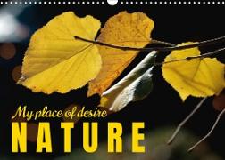 My place of desire, nature (Wall Calendar 2023 DIN A3 Landscape)