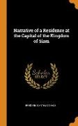 Narrative of a Residence at the Capital of the Kingdom of Siam