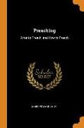 Preaching: What to Preach, and How to Preach