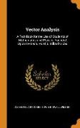 Vector Analysis: A Text-Book for the Use of Students of Mathematics and Physics, Founded Upon the Lectures of J. Willard Gibbs