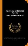 New Poems by Christina Rossetti: Hitherto Unpublished Or Uncollected