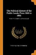 The Political History of the Public Lands, From 1840 to 1862: From Pre-Emption to Homestead