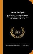 Vector Analysis: A Text-Book for the Use of Students of Mathematics & Physics: Founded Upon the Lectures of J. W. Gibbs
