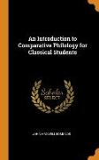 An Introduction to Comparative Philology for Classical Students