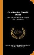Classification. Class M, Music: Class Ml, Literature of Music, Class Mt, Musical Instruction