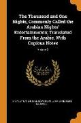 The Thousand and One Nights, Commonly Called the Arabian Nights' Entertainments, Translated From the Arabic, With Copious Notes, Volume 3