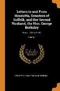 Letters to and From Henrietta, Countess of Suffolk, and Her Second Husband, the Hon. George Berkeley: From 1712 to 1767, Volume 1