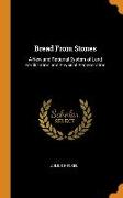 Bread From Stones: A New and Rational System of Land Fertilization and Physical Regeneration