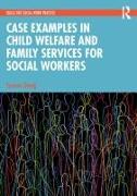Case Examples in Child Welfare and Family Services for Social Workers