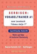 Serbisch: Vokabeltrainer A1 zum Buch “Idemo dalje 1” - kyrillische Schrift