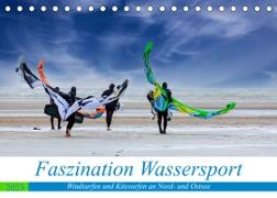 Faszination Wassersport - Windsurfen und Kitesurfen an Nord- und Ostsee (Tischkalender 2023 DIN A5 quer)