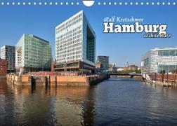 Hamburg-arcitecture (Ralf Kretschmer) (Wandkalender 2023 DIN A4 quer)