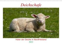 Deichschafe - Hüter der Deiche in Nordfriesland (Wandkalender 2023 DIN A3 quer)