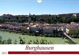 Burghausen und Salzachdurchbruch (Wandkalender 2023 DIN A4 quer)