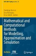 Mathematical and Computational Methods for Modelling, Approximation and Simulation