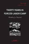 Thirty Years in Forced Labor Camps