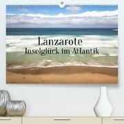 Lanzarote - Inselglück im Atlantik (Premium, hochwertiger DIN A2 Wandkalender 2023, Kunstdruck in Hochglanz)