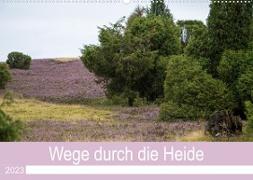 Wege durch die Heide (Wandkalender 2023 DIN A2 quer)