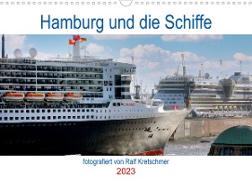Hamburg und seine Schiffe- fotografiert von Ralf Kretschmer (Wandkalender 2023 DIN A3 quer)