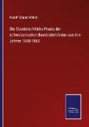 Die Staatsrechtliche Praxis der schweizerischen Bundesbehörden aus den Jahren 1848-1860