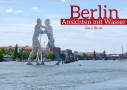 Berlin Ansichten mit Wasser (Wandkalender 2023 DIN A2 quer)