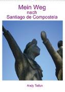 Mein Weg nach Santiago de Compostela (Wandkalender 2023 DIN A2 hoch)