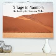 X Tage in Namibia ¿ Ein Roadtrip im Süden von Afrika (Premium, hochwertiger DIN A2 Wandkalender 2023, Kunstdruck in Hochglanz)