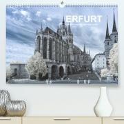 Erfurt - Infrarotfotografien von Kurt Lochte (Premium, hochwertiger DIN A2 Wandkalender 2023, Kunstdruck in Hochglanz)