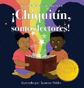 ¡Chiquitín, somos lectores!