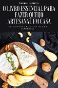 O LIVRO ESSENCIAL PARA FAZER QUEIJO ARTESANAL EM CASA