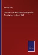 Uebersicht der Resultate mineralogischer Forschungen im Jahre 1860