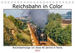 Reichsbahn in Color (Tischkalender 2023 DIN A5 quer)