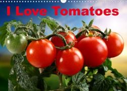 I Love Tomatoes (Wall Calendar 2023 DIN A3 Landscape)