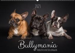 Bullymania - Französische Bulldoggen (Wandkalender 2023 DIN A2 quer)