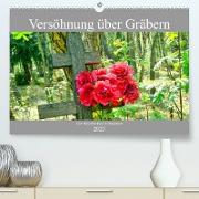Versöhnung über Gräbern - Der Waldfriedhof in Rossitten (Premium, hochwertiger DIN A2 Wandkalender 2023, Kunstdruck in Hochglanz)