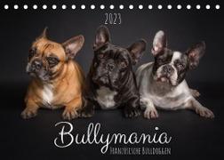 Bullymania - Französische Bulldoggen (Tischkalender 2023 DIN A5 quer)